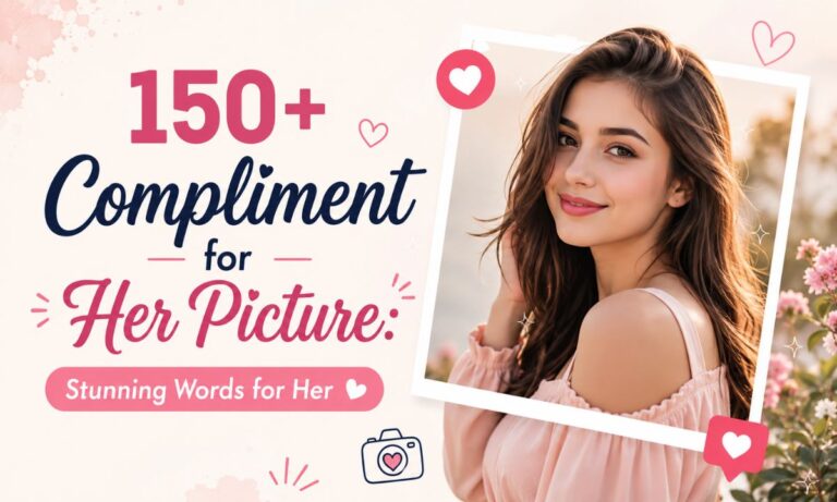 150+ Compliment for Her Picture Stunning Words for Her
