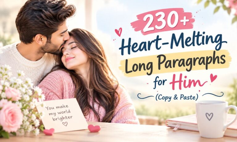 230+ Heart-Melting Long Paragraphs for Him (Copy & Paste)