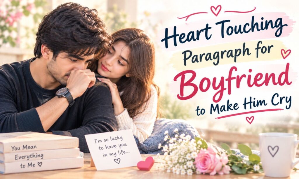 Heart Touching Paragraph for Boyfriend to Make Him Cry
