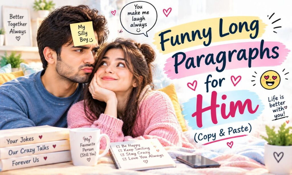 Long Paragraphs for Him Copy and Paste Funny
